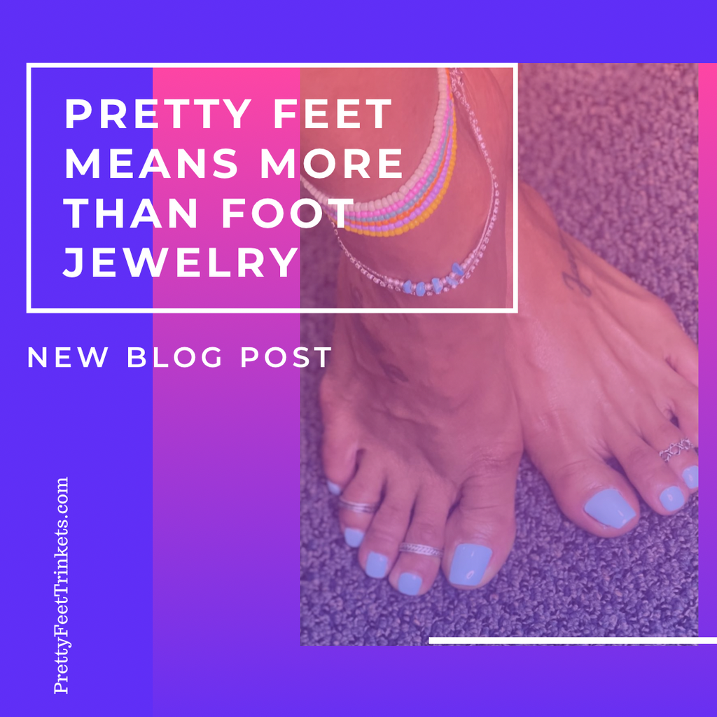 Having Pretty Feet Means So Much More Than Foot Jewelry – Pretty Feet ...