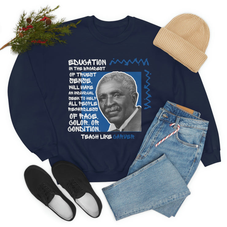 "Teach Like Carver" Unisex Sweatshirt