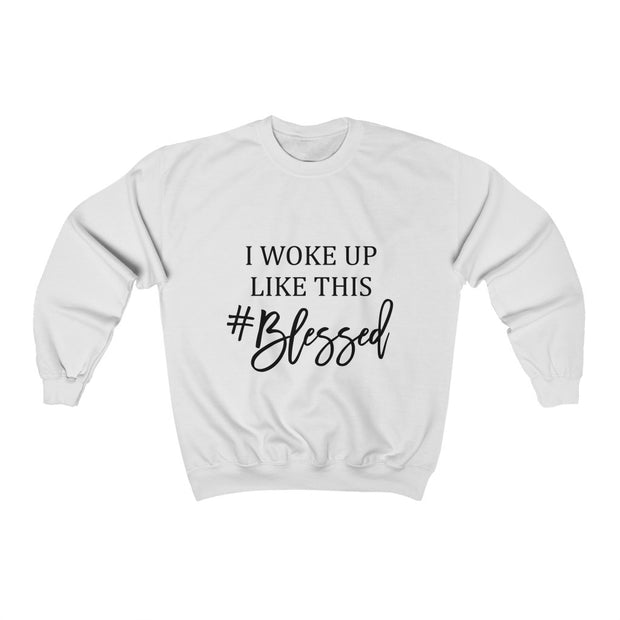 I woke up like this Blessed | Unisex Heavy Blend™ Crewneck Sweatshirt