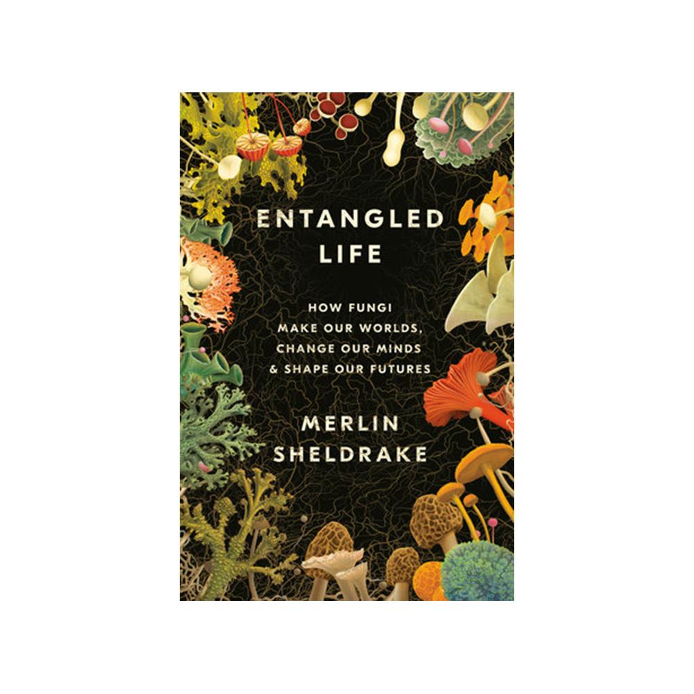 Entangled Life by Merlin Sheldrake