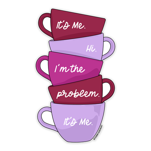 It's Me Hi I'm the Problem It's Me lyrics sticker Taylor Swift