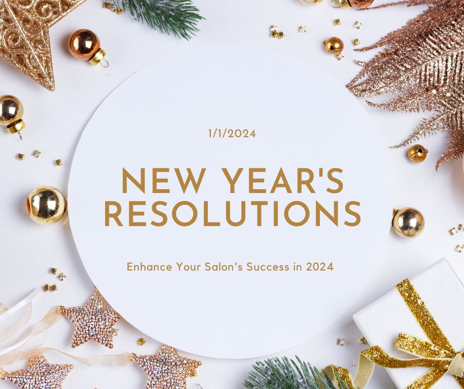New Year Resolutions for Salon Success 2024