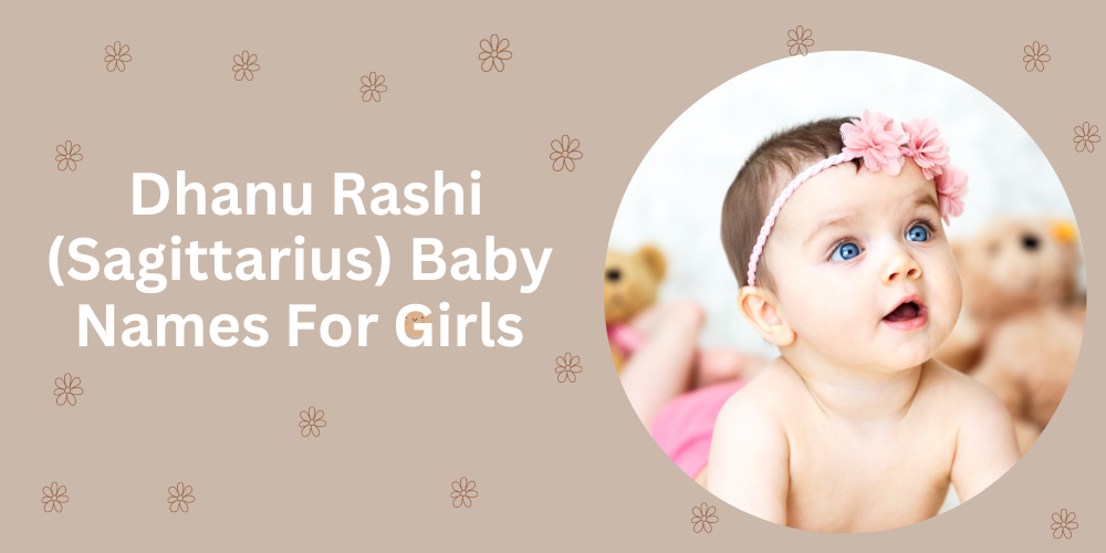 Dhanu Rashi (Sagittarius) Baby Names For Girls