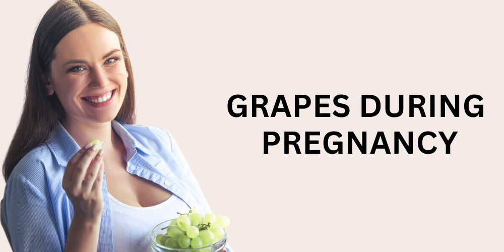 Grapes During Pregnancy