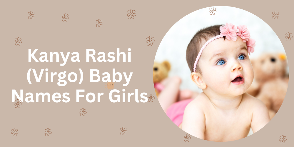 Kanya Rashi (Virgo) Baby Names For Girls