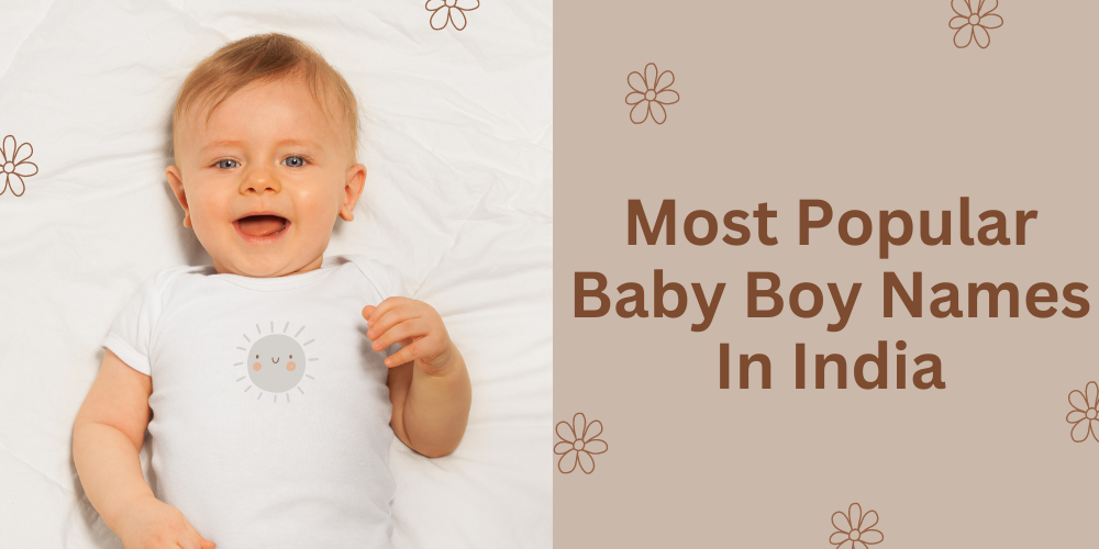 Most Popular Baby Boy Names In India