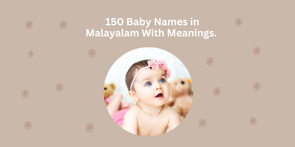 150 Baby Names in Malayalam With Meanings.