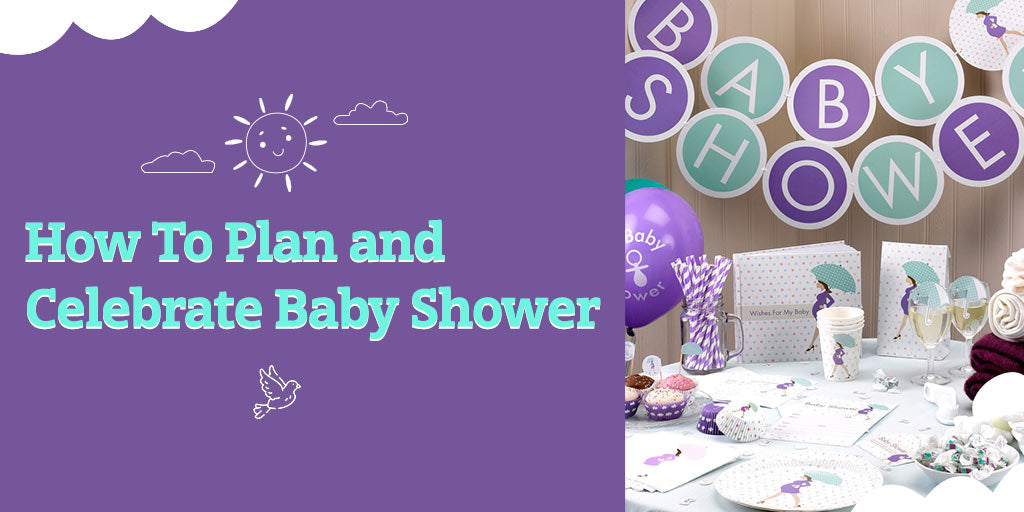 How to plan and celebrate Baby shower