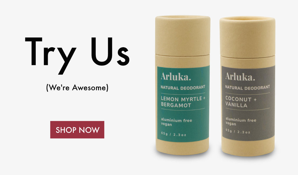 try Arluka natural deodorant