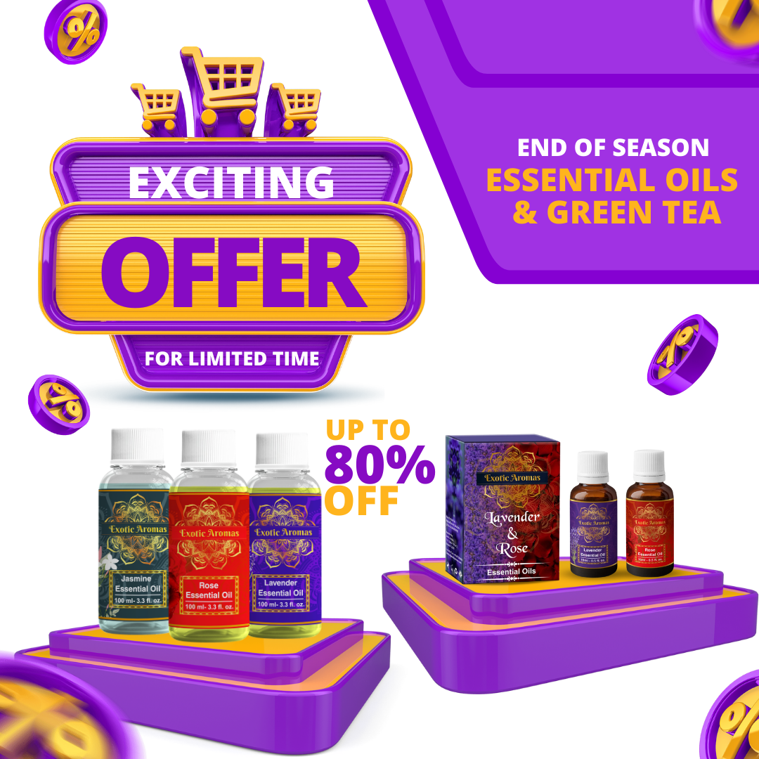 Exciting offer on Essential oil and Green Tea for Limited Time