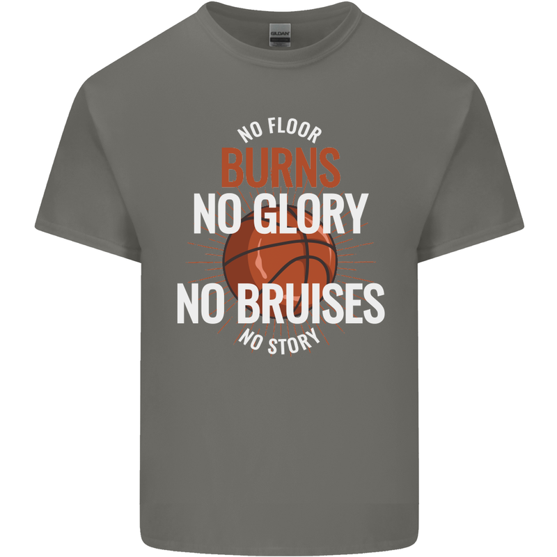 No Floor Burns No Glory Basketball Mens Cotton T-Shirt Tee Top Charcoal