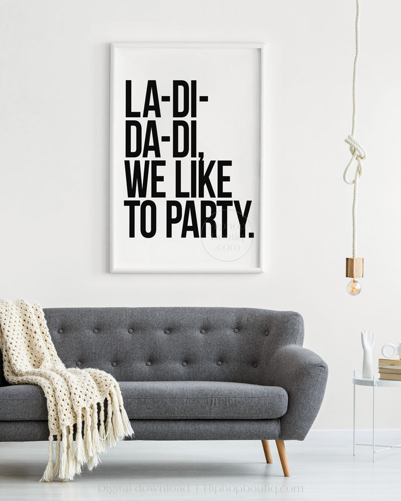 La-di-da-di we like to party poster | Old school 90s hip hop printable –  HiphopBoutiq