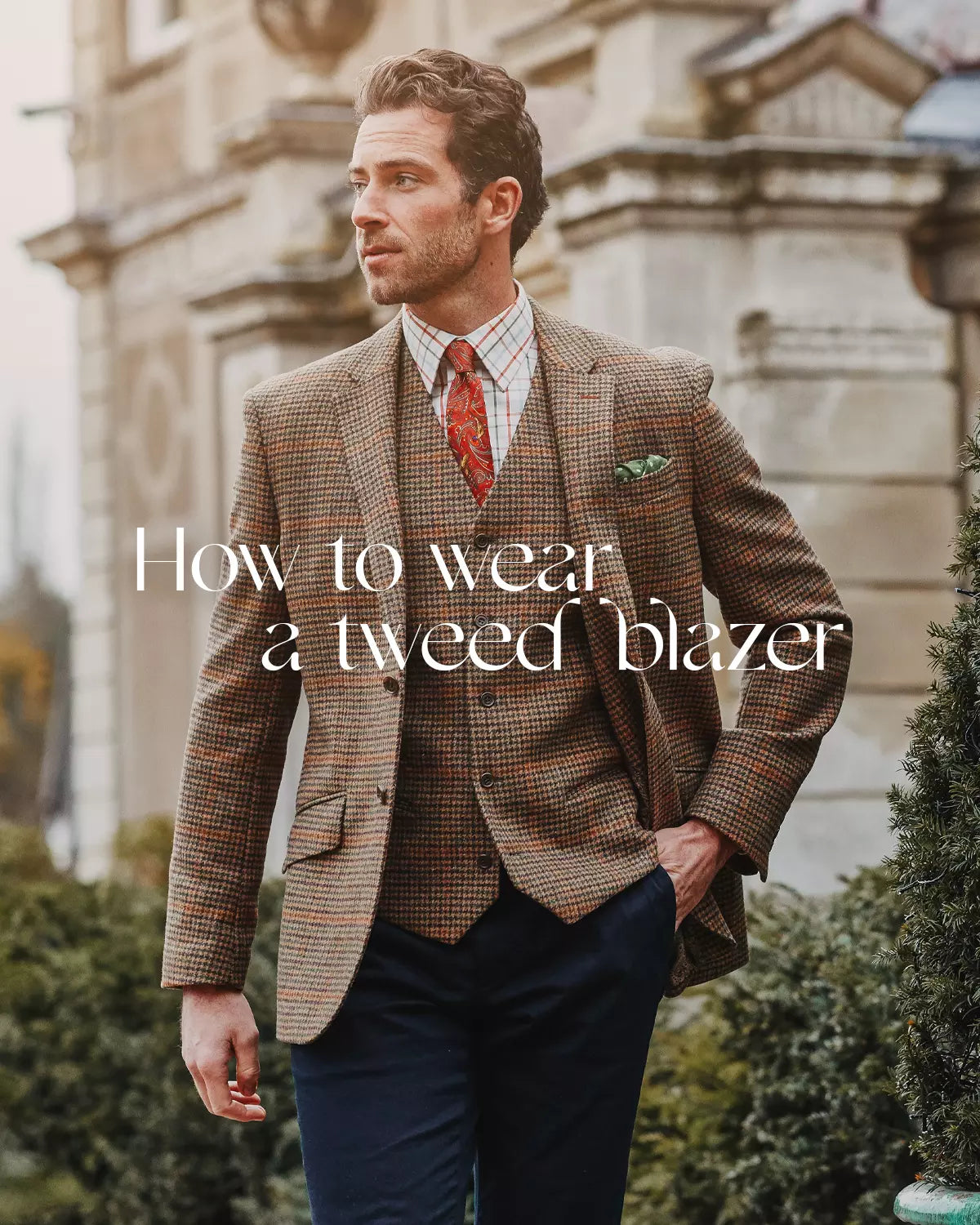 How To Wear A Tweed Blazer  Alan Paine UK – Alan Paine USA