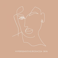 Hypersensitive / Rosacea - Skin Type