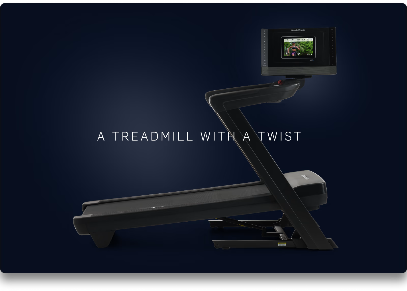 A Treadmill with a Twist