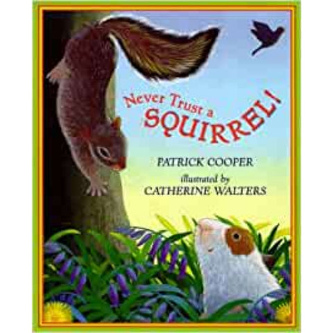 Never Trust a Squirrel By Patrick Cooper