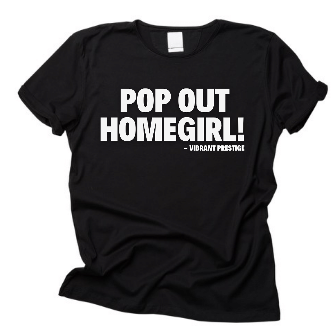 Image of Pop Out Homegirl