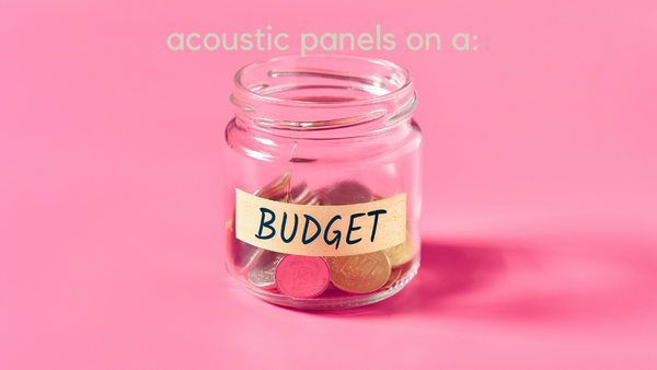 acoustic panels on a budget