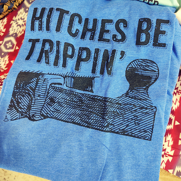 Hitches Be Trippin