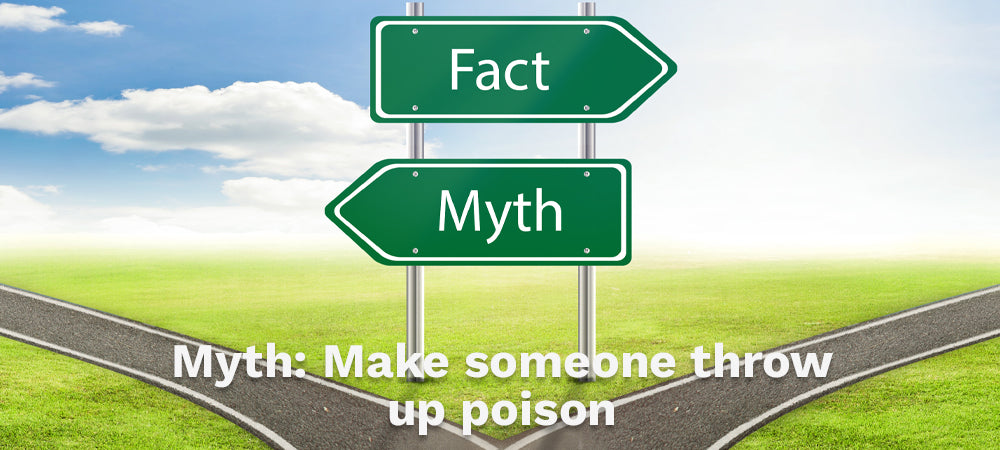 Myth: Make someone throw up poison