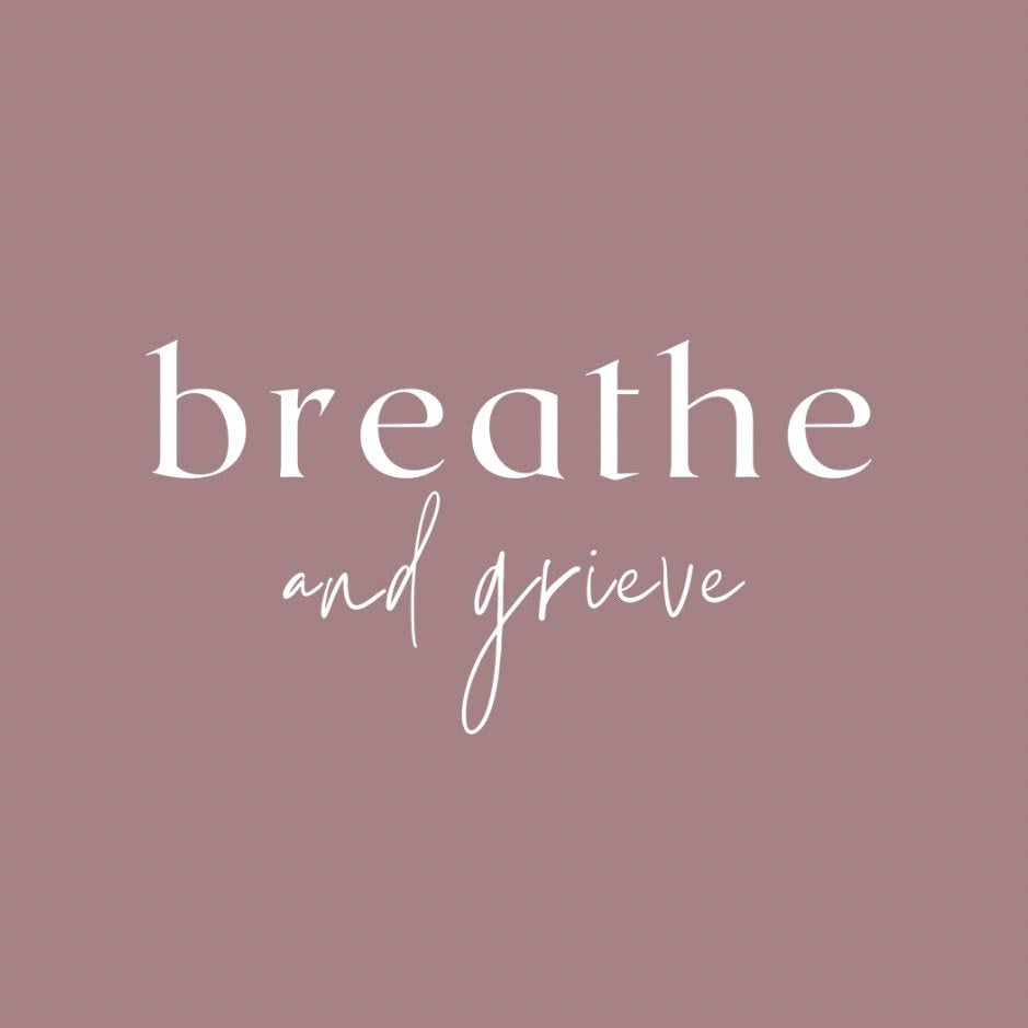 Breathe and Grieve