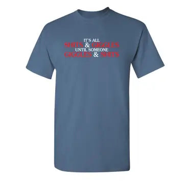 It's All Shits And Giggles Until Shirt