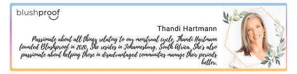 Thandi Hartmann, founder of Blushproof, is passionate about all things menstruation related