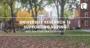 University Research is Supporting Vaping, Why Isn’t the FDA Listening?