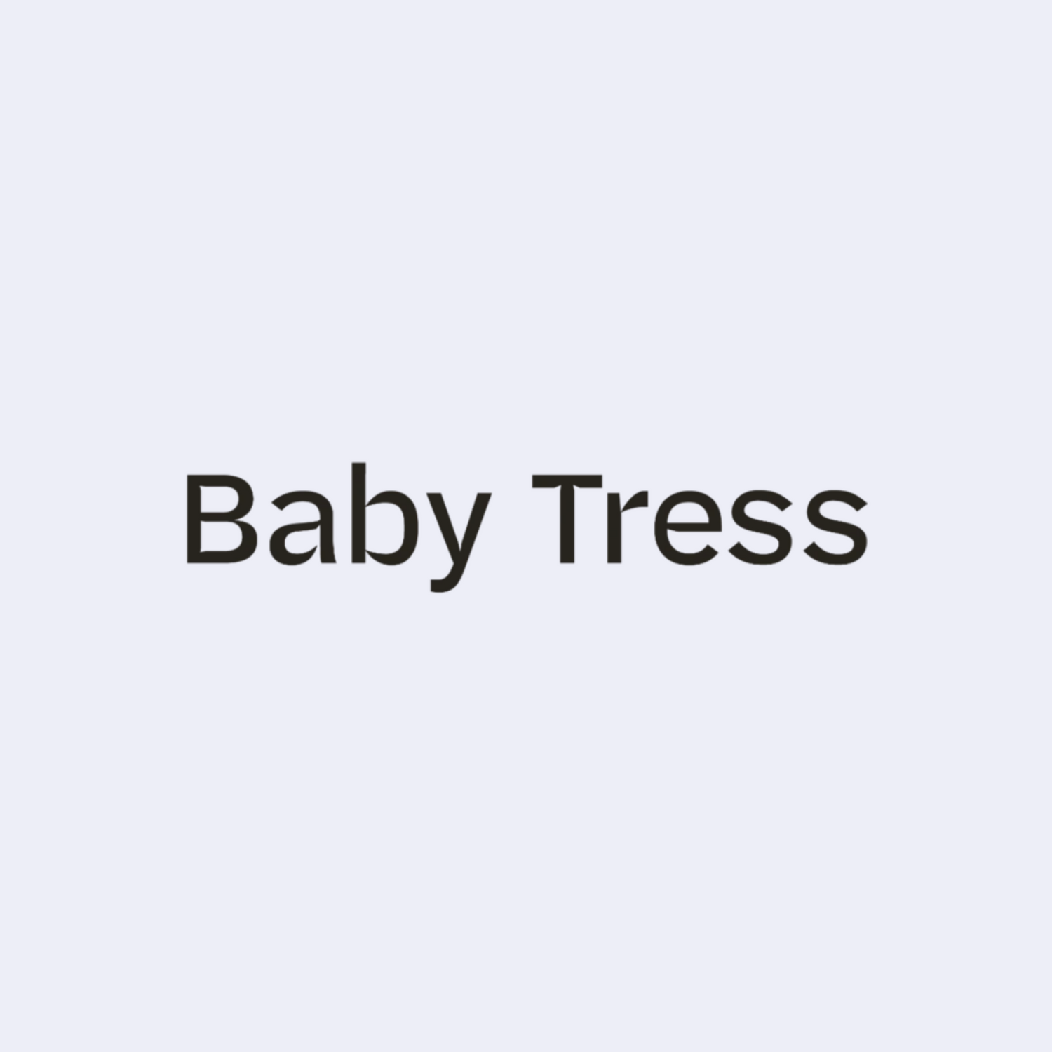 Baby Tress