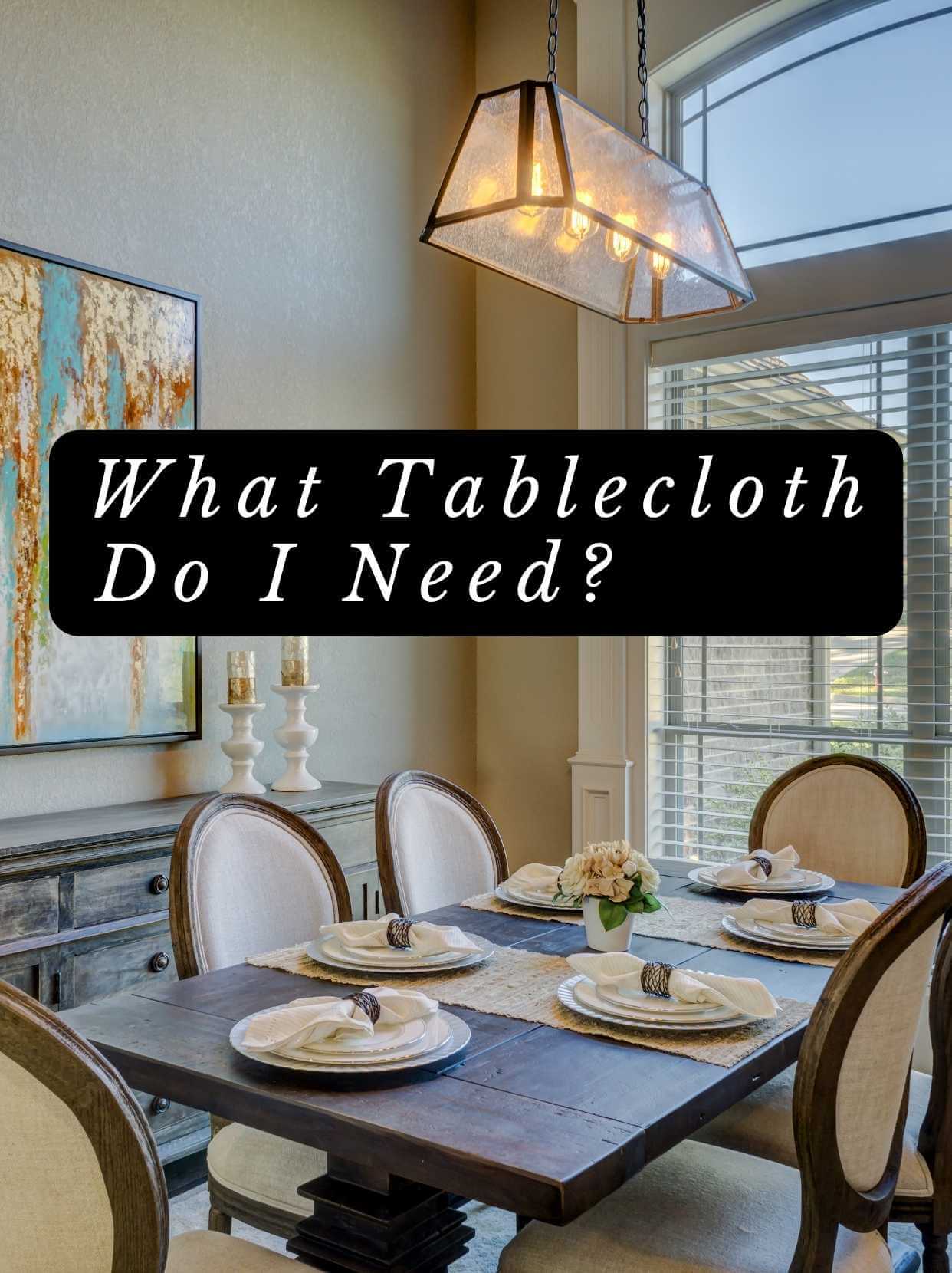 What Tablecloths Do I Need