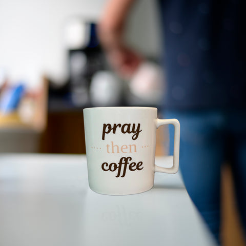 A picture of the PRAY THEN COFFEE Mark 11:24 Coffee Mug