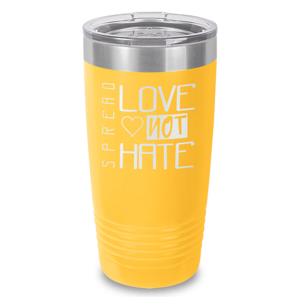 Spread Love Not Hate Laser Etched Tumbler