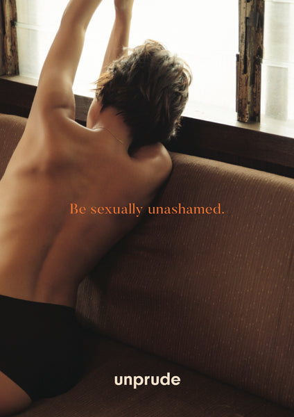 Unprude, be sexually unashamed