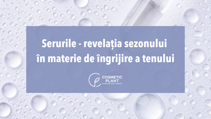 seruri pentru ingrijirea tenului COSMETIC PLANT