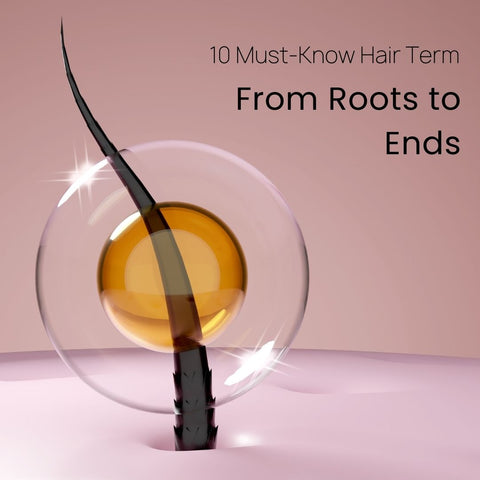 10 Must-Know Hair Terms: From Roots to Ends