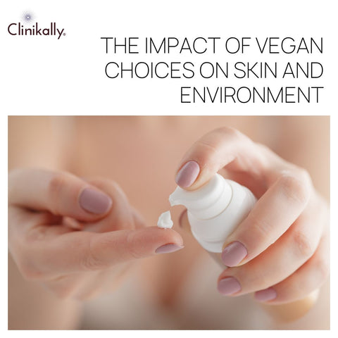The Impact of Vegan Choices on Skin and Environment