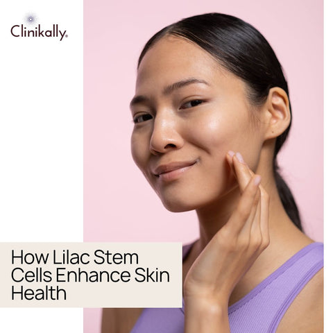 How Lilac Stem Cells Enhance Skin Health