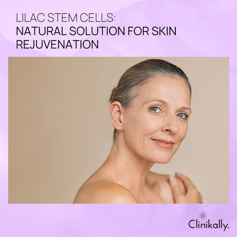 Lilac Stem Cells: Natural Solution for Skin Rejuvenation