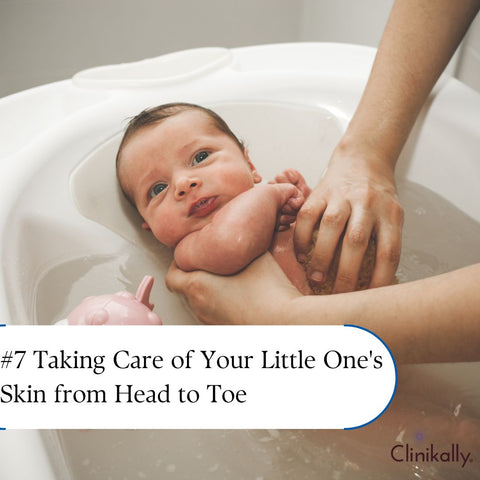 #7 Taking Care of Your Little One's Skin from Head to Toe