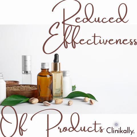 Reduced effectiveness of skincare products