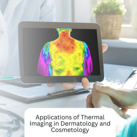 Applications of Thermal Imaging in Dermatology and Cosmetology