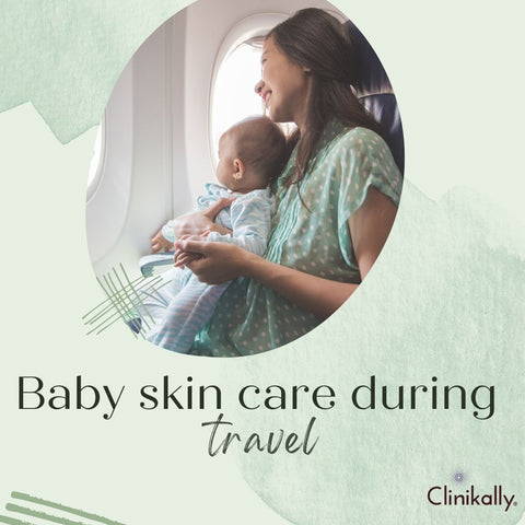 Baby skin care during travel