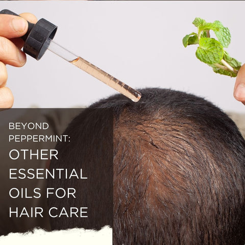 Beyond Peppermint: Other Essential Oils for Hair Care