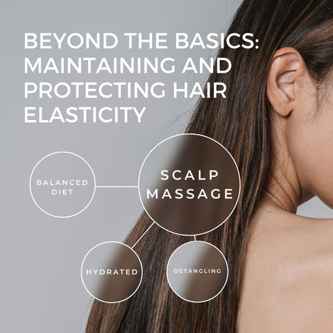 Beyond the Basics: Maintaining and Protecting Hair Elasticity