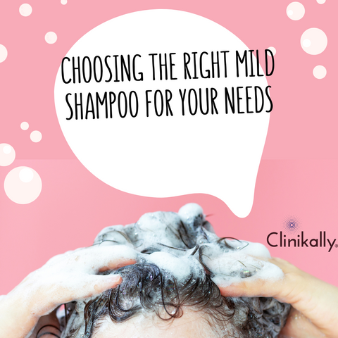 Choosing the Right Mild Shampoo for Your Needs