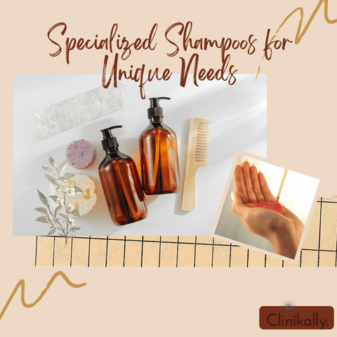 Specialized Shampoos for Unique Needs
