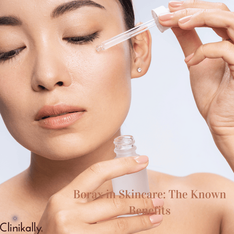Borax in Skincare: The Known Benefits