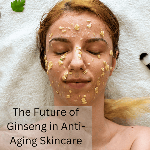 The Future of Ginseng in Anti-Aging Skincare