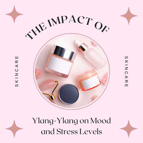 The Impact of Ylang-Ylang on Mood and Stress Levels