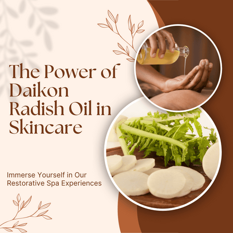 The Power of Daikon Radish Oil in Skincare